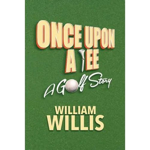 Once Upon A Tee: A Golf Story - Paperback