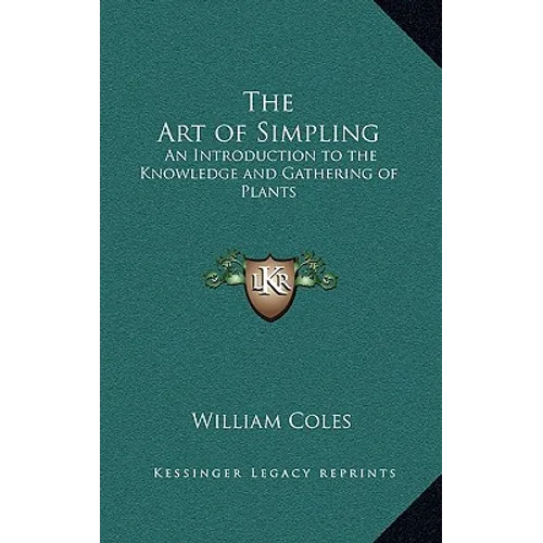 The Art of Simpling: An Introduction to the Knowledge and Gathering of Plants - Hardcover