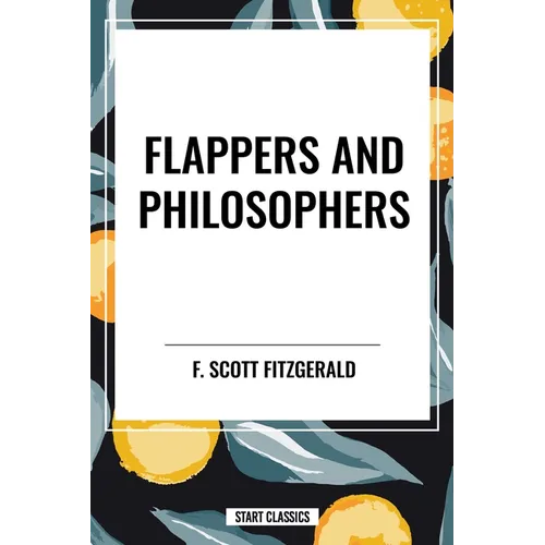 Flappers and Philosophers - Hardcover