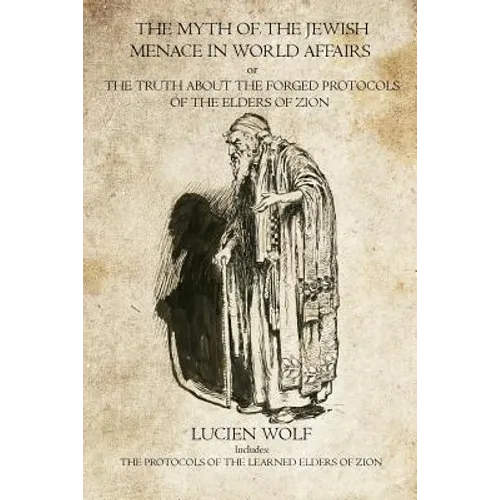 The Myth of the Jewish Menace in world Affairs: The Protocols of the Learned Elders of Zion - Paperback