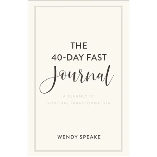 The 40-Day Fast Journal: A Journey to Spiritual Transformation - Paperback