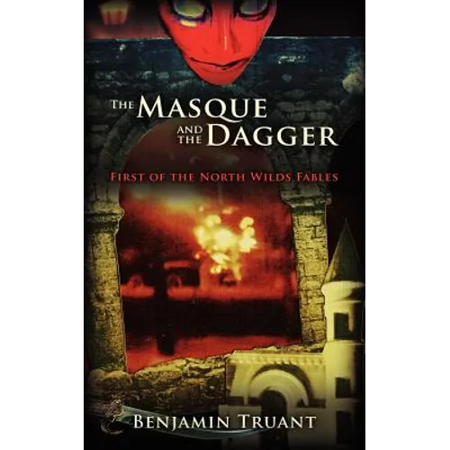 The Masque and the Dagger: First of the North Wilds Fables - Paperback