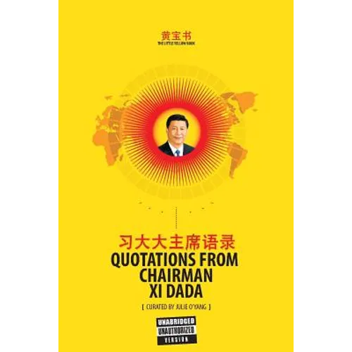 The Little Yellow Book: Quotations from Chairman Xi Dada (COLLECTOR'S EDITION) - Paperback