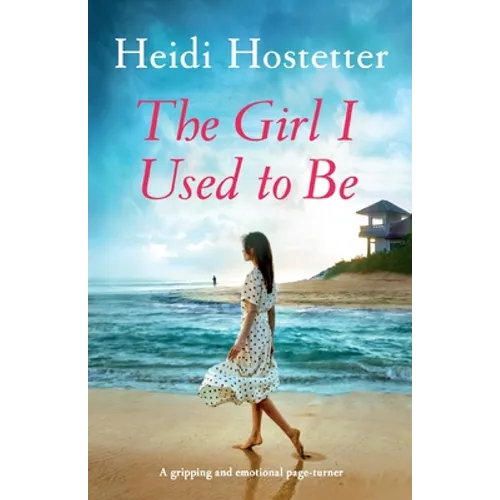 The Girl I Used to Be: A gripping and emotional page-turner - Paperback