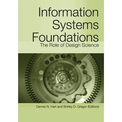 Information Systems Foundations: The Role of Design Science - Paperback