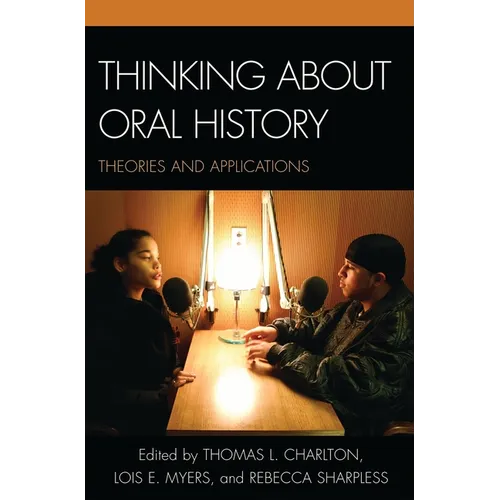 Thinking about Oral History: Theories and Applications - Paperback