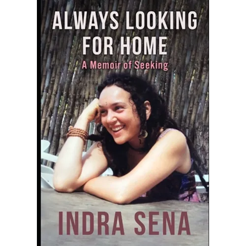 Always Looking For Home: A Memoir of Seeking - Paperback