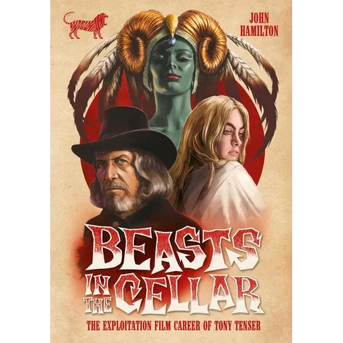 Beasts in the Cellar: The Exploitation Film Career of Tony Tenser - Paperback