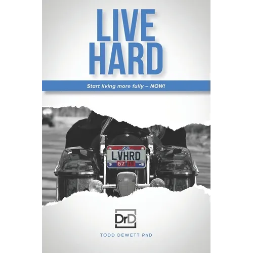Live Hard: Thoughts on living fearlessly, creating success, and embracing the future. - Paperback