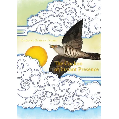 The Cuckoo of Instant Presence: The Six Vajra Verses - Paperback