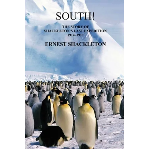 South! (Unabridged. with 97 original illustrations): The Story of Shackleton's Last Expedition 1914-1917 - Paperback
