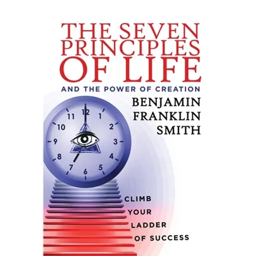 The Seven Principles of Life and the Power of Creation