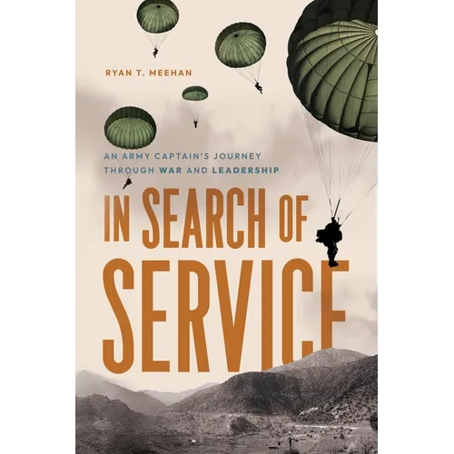 In Search of Service: An Army Captain's Journey Through War and Leadership - Paperback
