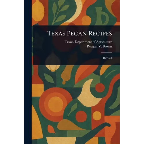 Texas Pecan Recipes - Paperback