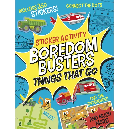 Boredom Busters: Things That Go Sticker Activity: Includes 350 Stickers! Mazes, Connect the Dots, Find the Differences, and Much More! - Paperback