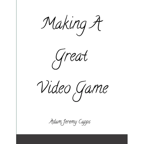 Making A Great Video Game - Paperback