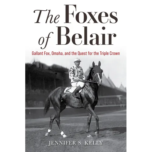 The Foxes of Belair: Gallant Fox, Omaha, and the Quest for the Triple Crown - Paperback