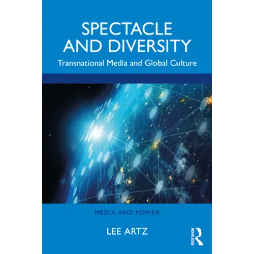 Spectacle and Diversity: Transnational Media and Global Culture - Paperback