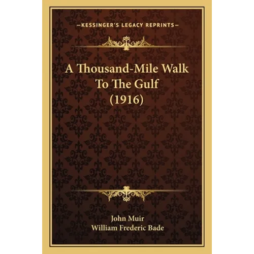 A Thousand-Mile Walk To The Gulf (1916) - Paperback