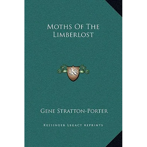 Moths Of The Limberlost - Hardcover