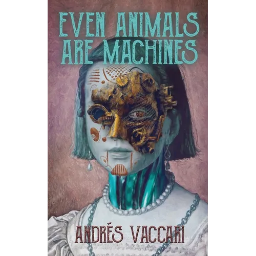Even Animals Are Machines - Paperback