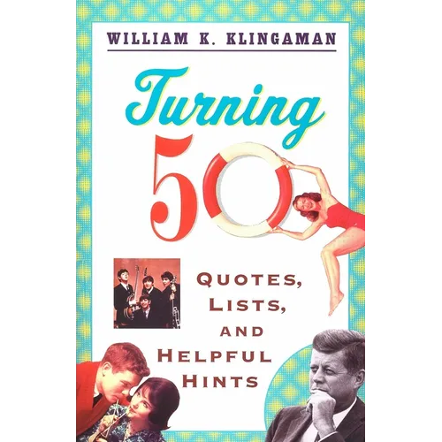 Turning 50: Quotes, Lists, and Helpful Hints - Paperback