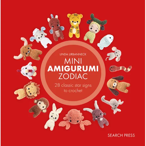 Mini Amigurumi Zodiac: 28 Classic and Chinese Star Signs to Crochet - Hardcover