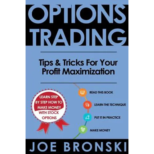 Options Trading: Tips & Tricks for Your Profit Maximization - Paperback