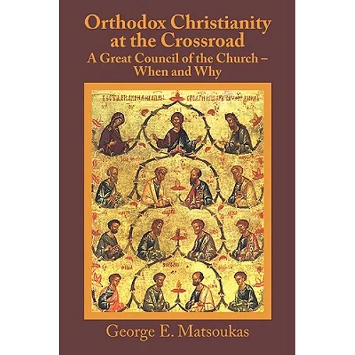 Orthodox Christianity at the Crossroad: A Great Council of the Church - When and Why - Paperback