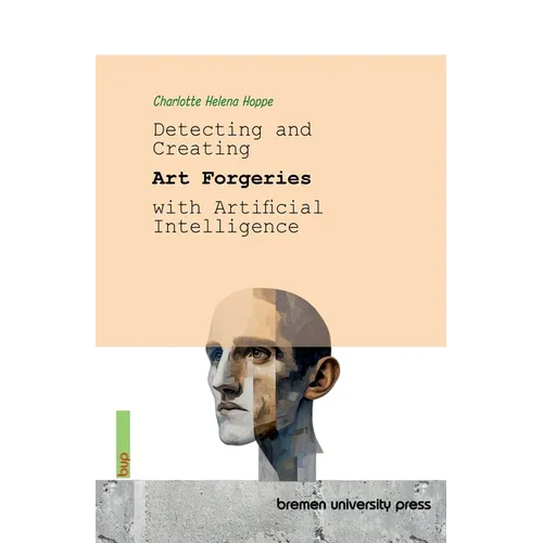 Detecting and Creating Art Forgeries with Artificial Intelligence - Paperback