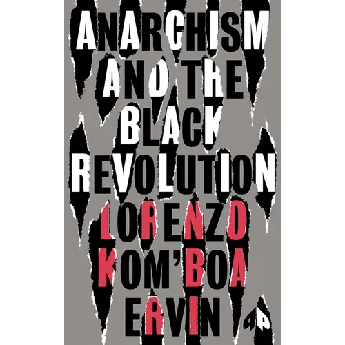 Anarchism and the Black Revolution: The Definitive Edition - Hardcover