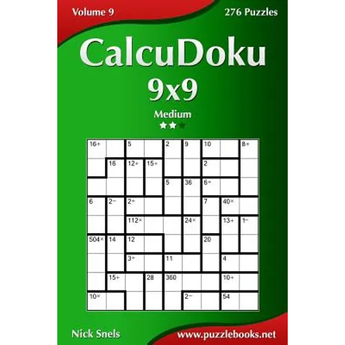 CalcuDoku 9x9 - Medium - Volume 9 - 276 Puzzles - Paperback