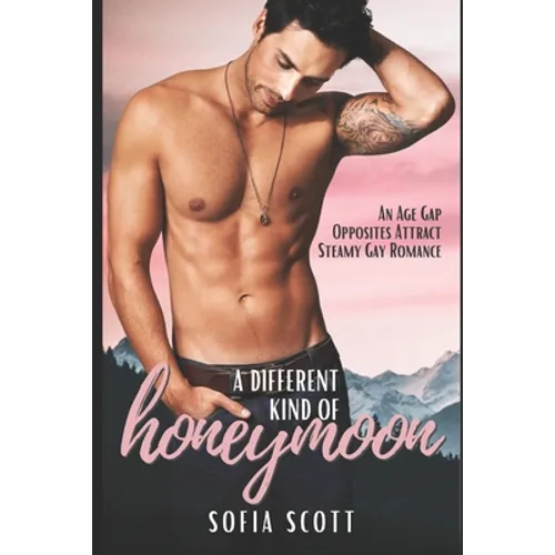 A Different Kind of Honeymoon: An Age-Gap, Opposites Attract, Steamy Gay Romance - Paperback