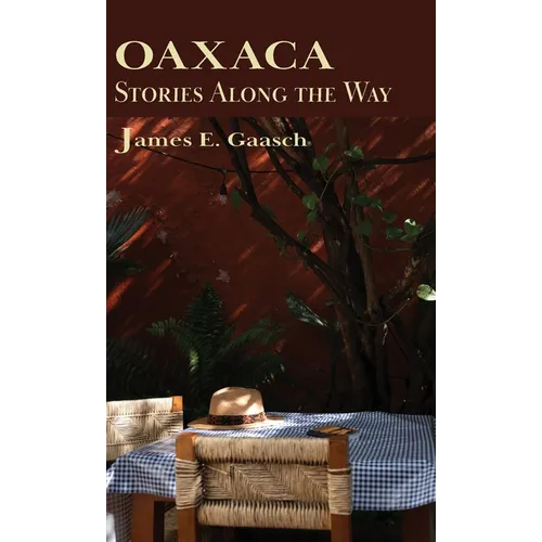 Oaxaca Stories Along the Way
