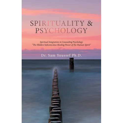 Spirituality & Psychology: Spiritual Integration in Counseling Psychology 