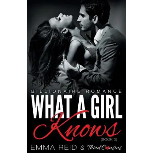 What A Girl Knows (Billionaire Romance) (Book 3) ((An Alpha Billionaire Romance)) (Volume 3) - Paperback