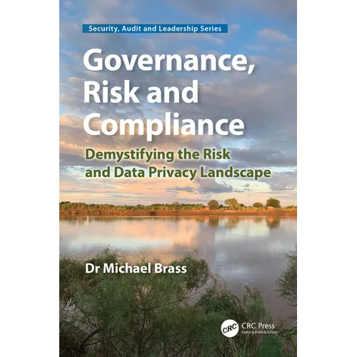 Governance, Risk and Compliance: Demystifying the Risk and Data Privacy Landscape - Paperback
