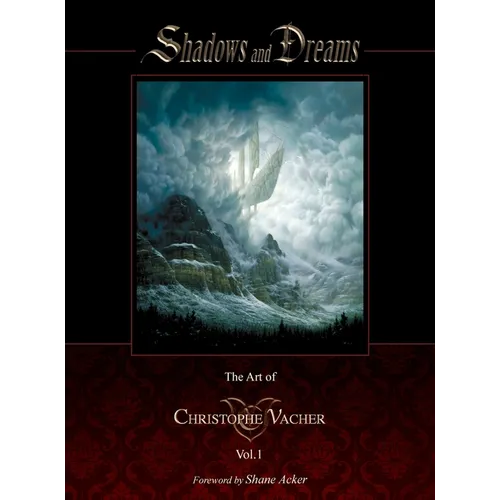 Shadows and Dreams-The Art of Christophe Vacher Vol 1 - Hardcover
