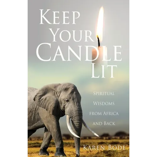 Keep Your Candle Lit: Spiritual Wisdoms from Africa and Back - Paperback
