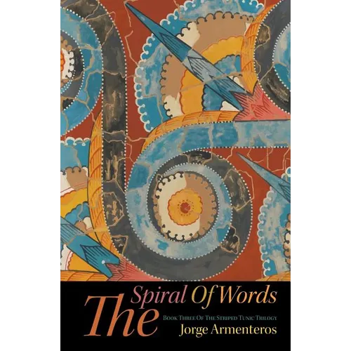 The Spiral of Words: book three of the striped tunic trilogy - Paperback