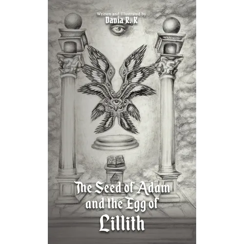 The Seed of Adam and the Egg of Lillith - Hardcover