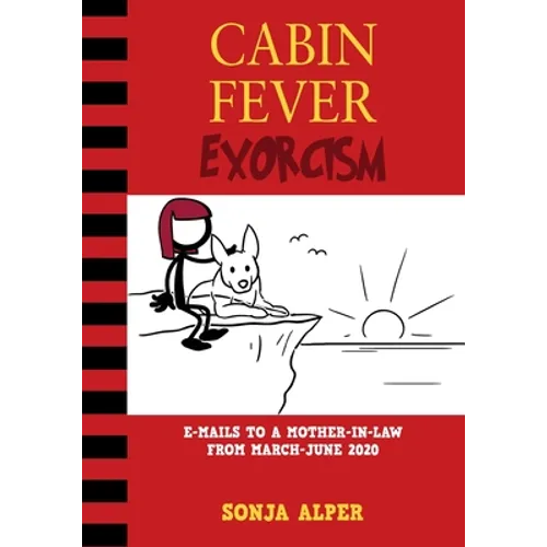 Cabin Fever Exorcism: e-mails to a mother-in-law from March-June 2020 - Paperback