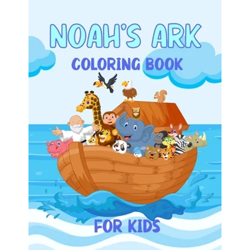 Noah's Ark Coloring Book For Kids: For Ages 4 - 8 Girls and Boys - Paperback