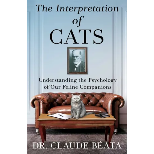 The Interpretation of Cats: Understanding the Psychology of Our Feline Companions