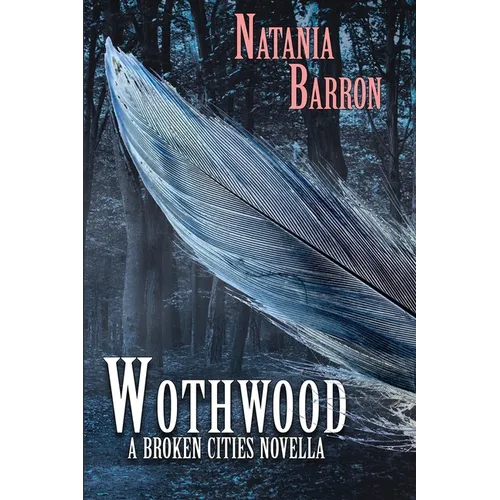 Wothwood: A Broken Cities Novella - Paperback