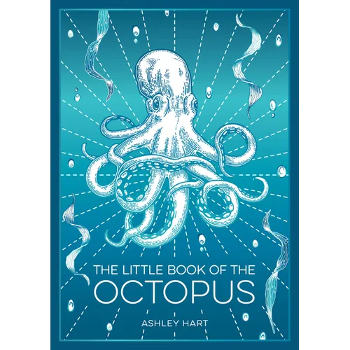 The Little Book of the Octopus: An Introduction to the Mysterious and Fascinating World of One of Earth's Most Complex Creatures - Paperback