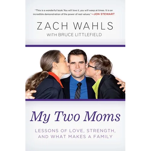 My Two Moms: Lessons of Love, Strength, and What Makes a Family - Paperback