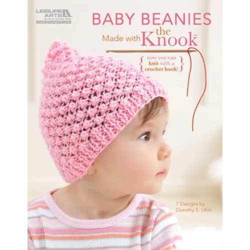 Baby Beanies Made with the Knook: Now You Can Knit with a Crochet Hook!; 7 Designs - Paperback