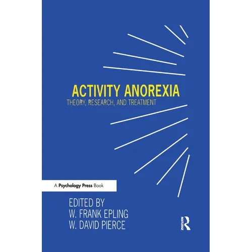 Activity Anorexia: Theory, Research, and Treatment - Paperback