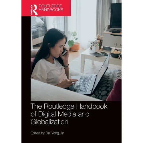 The Routledge Handbook of Digital Media and Globalization - Paperback